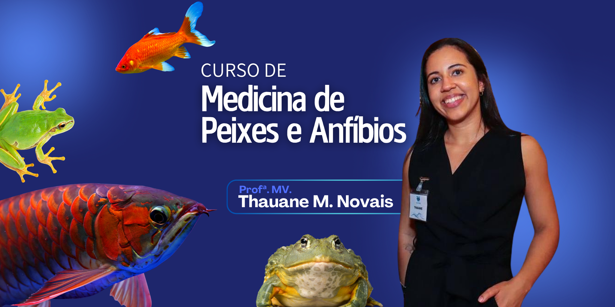 Capa do curso de medicina de peixes e anfibios com a Prof. Thauane.