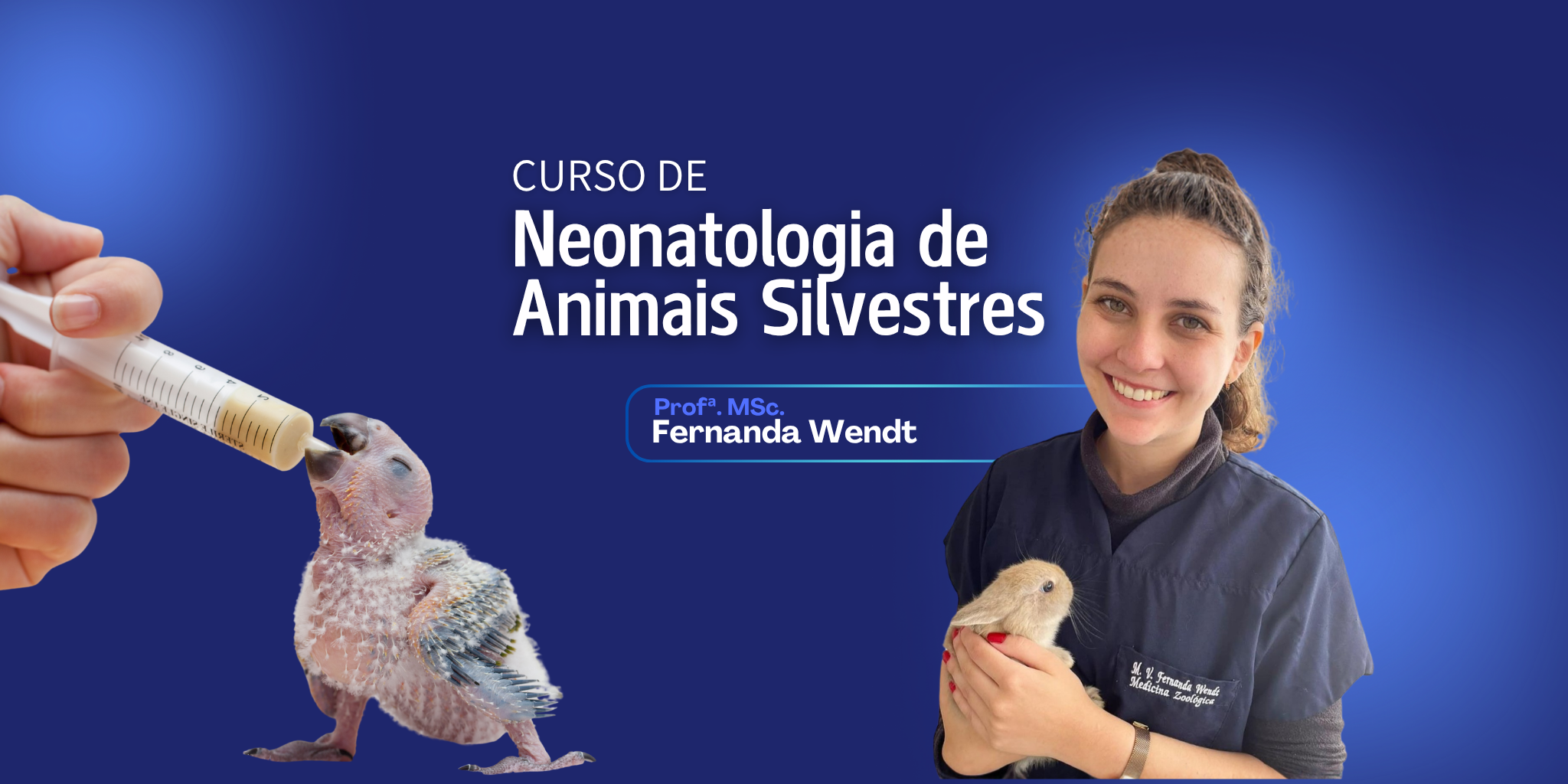 Capa do curso de Neonatologia de Animais Silvestres com a Profª Fernanda Wendt