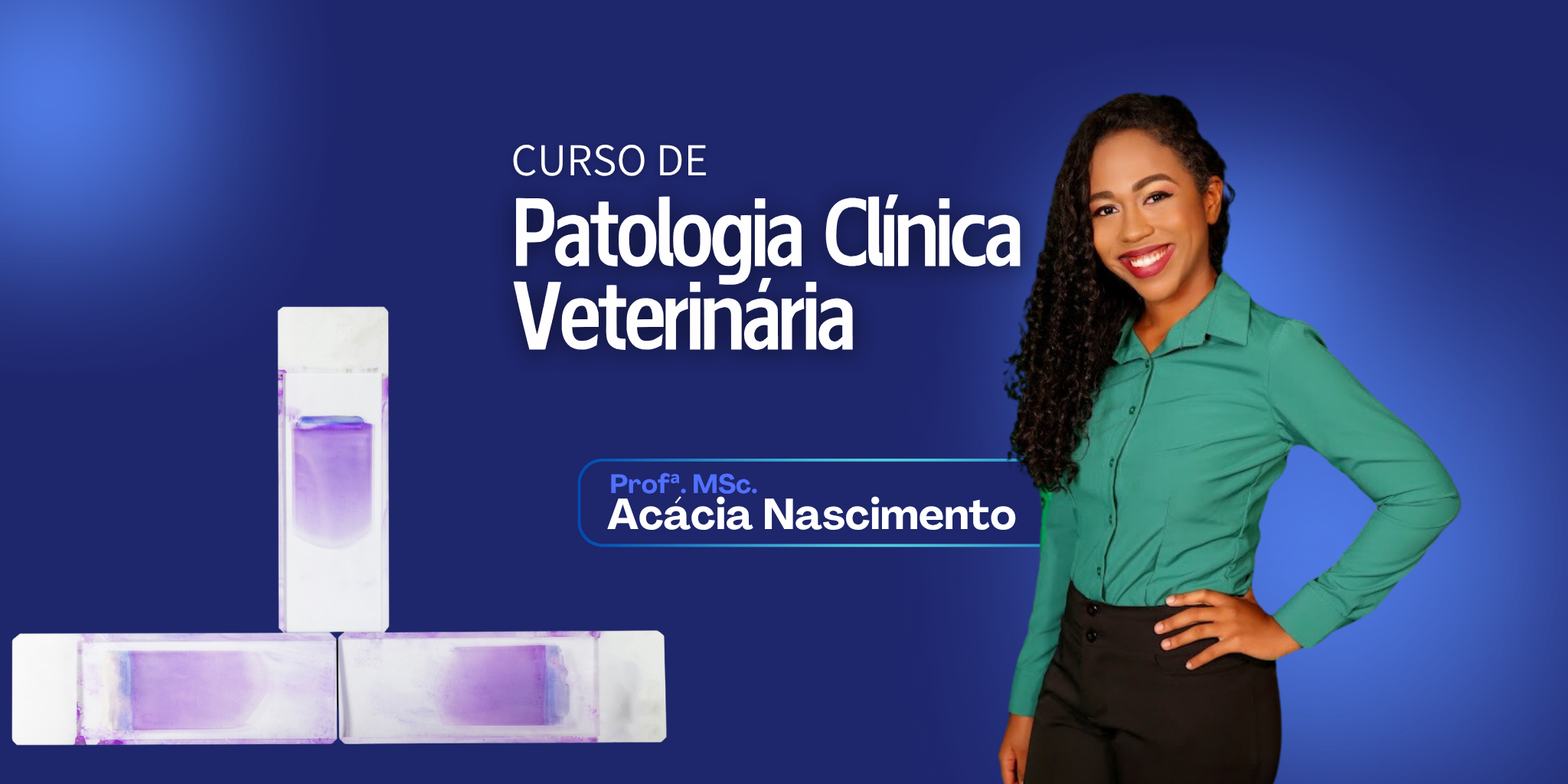 Capa do curso de PATOLOGIA CLÍNICA VETERINÁRIA com a Prof. Acácia Nascimento